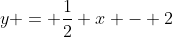 y = \frac12 x - 2