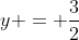 y = \frac32