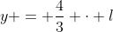 y = \frac43 \cdot l