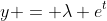 y = \lambda e^t