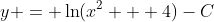 y = \ln(x^2 + 4)-C