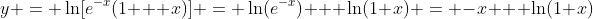 y = \ln[e^{-x}(1 + x)] = \ln(e^{-x}) + \ln(1+x) = -x + \ln(1+x)