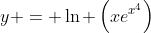 y = \ln \left(xe^{x^4}\right)