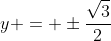 y = \pm\frac{\sqrt{3}}{2}