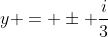 y = \pm \frac{i}{3}