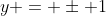 y = \pm 1