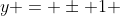 y = \pm 1 