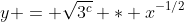 y = \sqrt{3^c} * x^{-1/2}