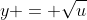 y = \sqrt{u}