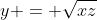 y = \sqrt{xz}