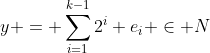 y = \sum_{i=1}^{k-1}2^i e_i \in N