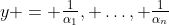y = \tfrac{1}{\alpha_1}, \dots, \tfrac{1}{\alpha_n}