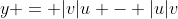 y = |v|u - |u|v