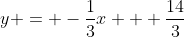 y = -\frac{1}{3}x + \frac{14}{3}