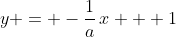 y = -\frac{1}{a}\,x + 1