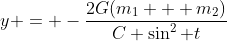 y = -\frac{2G(m_1 + m_2)}{C \sin^2 t}