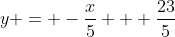 y = -\frac{x}{5} + \frac{23}{5}