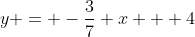 y = -\frac37 x + 4
