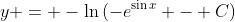 y = -\ln{(-e^{\sin{x}} - C)}