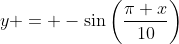 y = -\sin\left(\dfrac{\pi x}{10}\right)