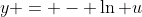 y = - \ln u