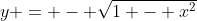 y = - \sqrt{1 - x^2}