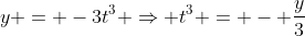 y = -3t^3 \Rightarrow t^3 = - \frac{y}{3}