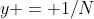 y = 1/N