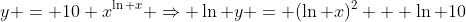 y = 10 x^{\ln x} \Rightarrow \ln y = (\ln x)^2 + \ln 10