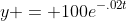y = 100e^{-.02t}