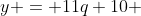 y = 11q+10 
