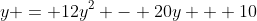 y = 12y^2 - 20y + 10