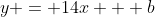 y = 14x + b