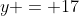 y = 17