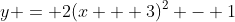 y = 2(x + 3)^2 - 1