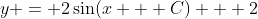 y = 2\sin(x + C) + 2