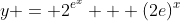 y = 2^{e^{x}} + (2e)^{x}