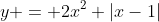 y = 2x^2 |x-1|