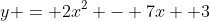 y = 2x^2 - 7x +3