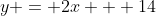 y = 2x + 14
