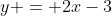 y = 2x-3