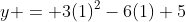 y = 3(1)^2-6(1)+5