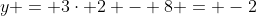 y = 3\cdot 2 - 8 = -2