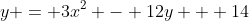 y = 3x^2 - 12y + 14
