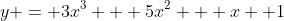 y = 3x^3 + 5x^2 + x +1