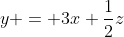 y = 3x+\frac12z~\implies~ 0=6x-2y+z
