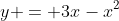 y = 3x-x^2
