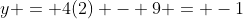 y = 4(2) - 9 = -1