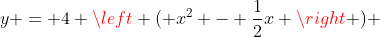 y = 4 \left ( x^2 - \frac{1}{2}x \right ) 