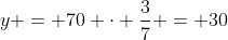 y = 70 \cdot \frac{3}{7} = 30